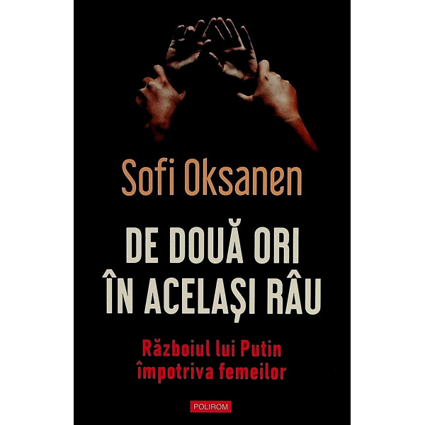 De doua ori in acelasi rau. Razboiul lui Putin impotriva femeilor