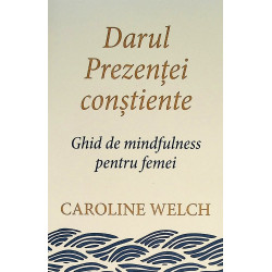 Darul prezentei constiente....