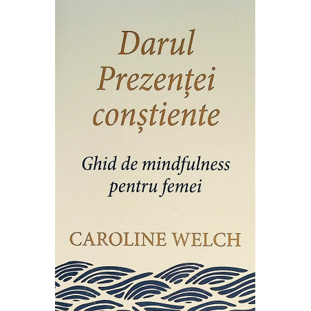 Darul prezentei constiente....