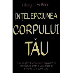 Intelepciunea corpului tau