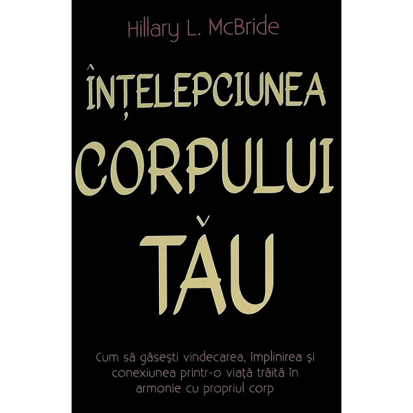 Intelepciunea corpului tau