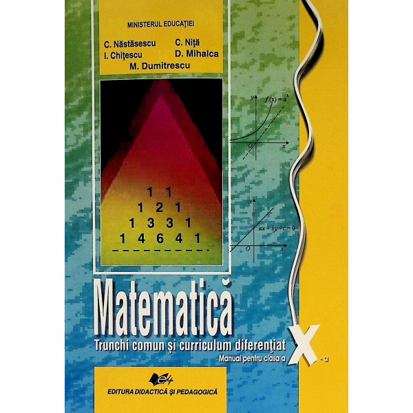 Matematica, clasa a X-a. Trunchi comun si curriculum diferentiat