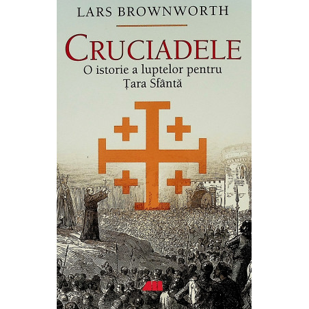 Cruciadele. O istorie a...