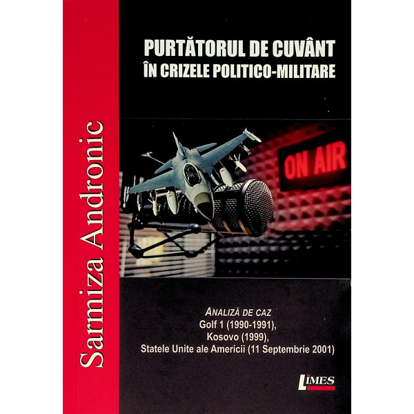 Purtatorul de cuvant in crizele politico-militare. Analiza de caz. Golf 1 (1990-1991), Kosovo (1999), Statele Unite ale Americii