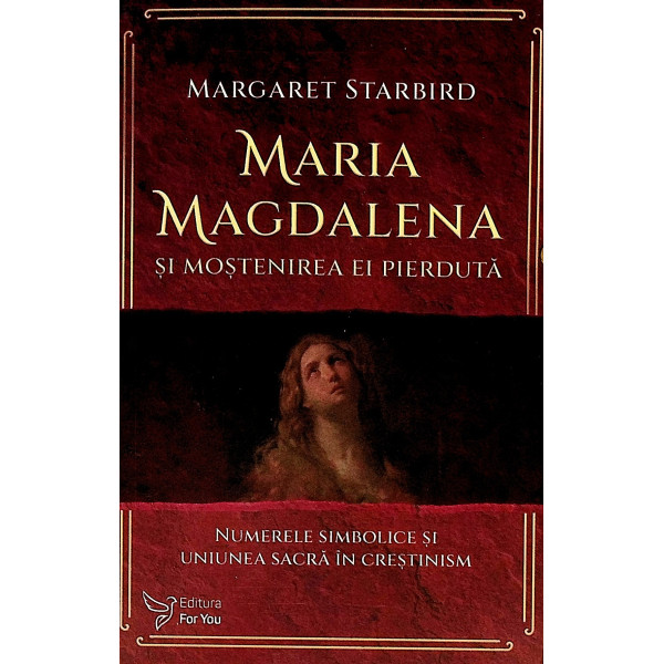 Maria magdalena si mostenirea ei pierduta