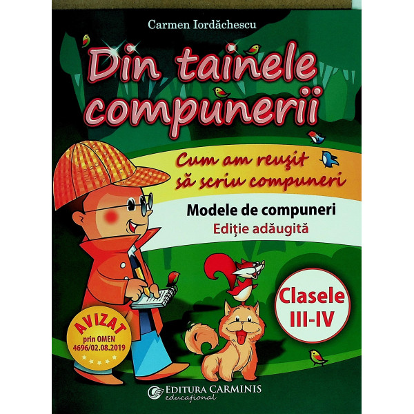 Din tainele compunerii - Cum am reusit sa scriu compuneri, clasele III-IV. Modele de compuneri