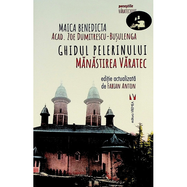 Ghidul pelerinului. Manastirea Varatec