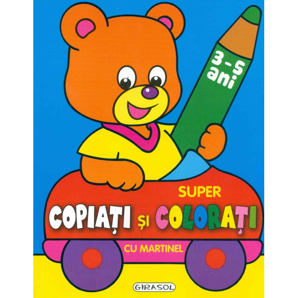 Copiati si colorati cu Martinel, 3-5 ani