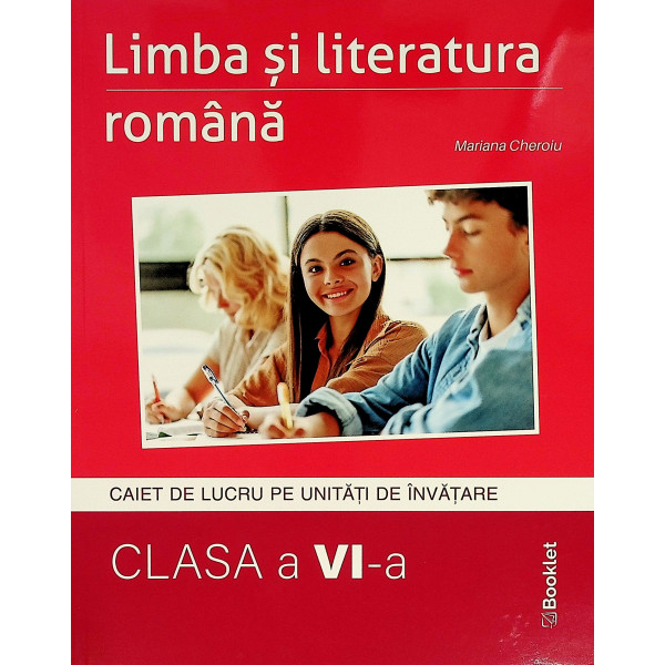 Limba si literatura romana, clasa a VI-a - Caiet de lucru pe unitati de invatare