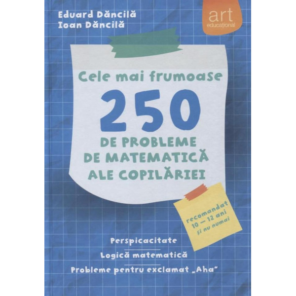 Cele mai frumoase 250 de probleme de matematica ale copilariei