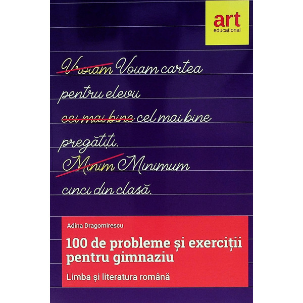 Limba si literatura romana - 100 de probleme si exercitii pentru gimnaziu