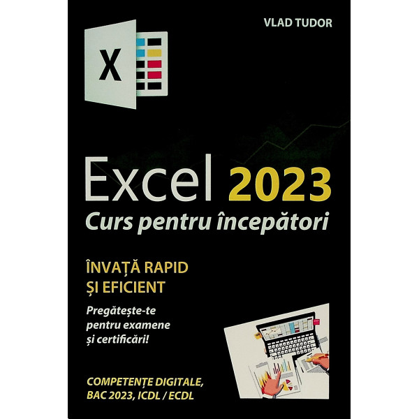 Excel 2023 - Curs pentru incepatori