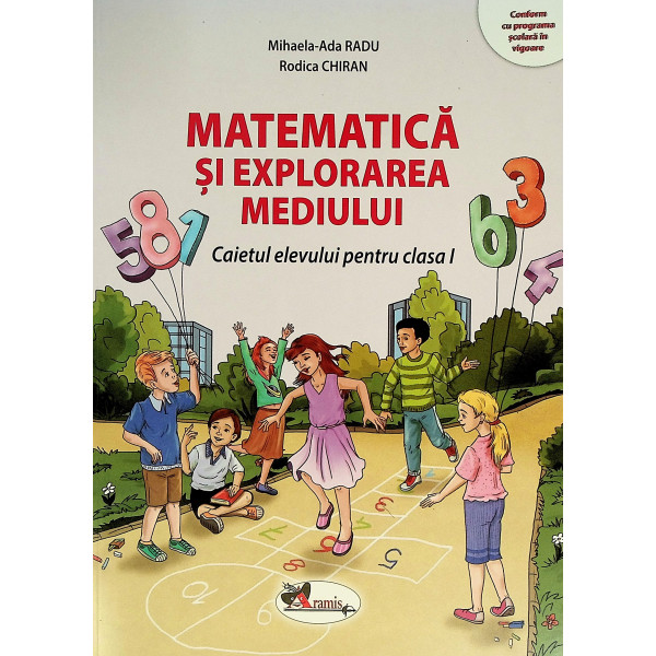 Matematica si explorarea mediului - Caietul elevului pentru clasa I