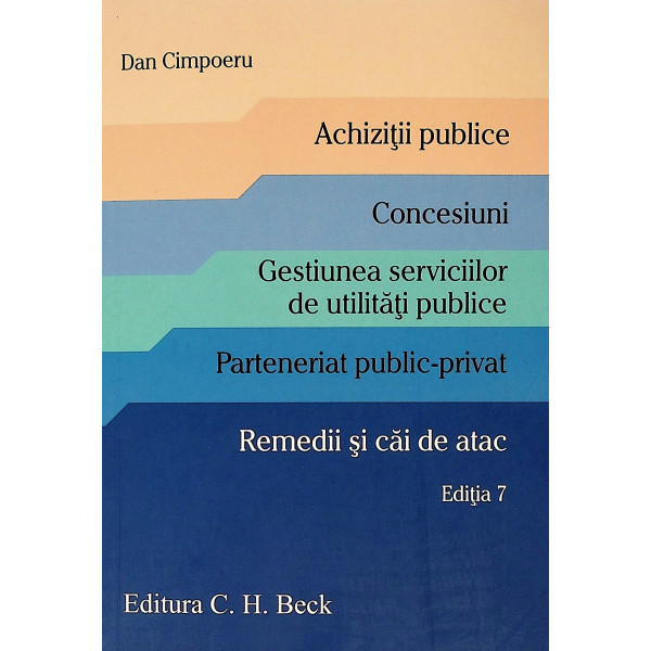 Achizitii publice. Concesiuni. Gestiunea serviciilor de utilitati publice. Parteneriat public-privat. Remedii si cai de atac