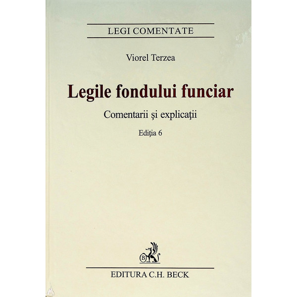 Legile fondului funciar. Comentarii si explicatii
