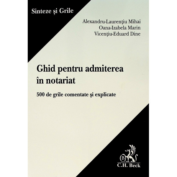 Ghid pentru admiterea in notariat. 500 de grile comentate si explicate