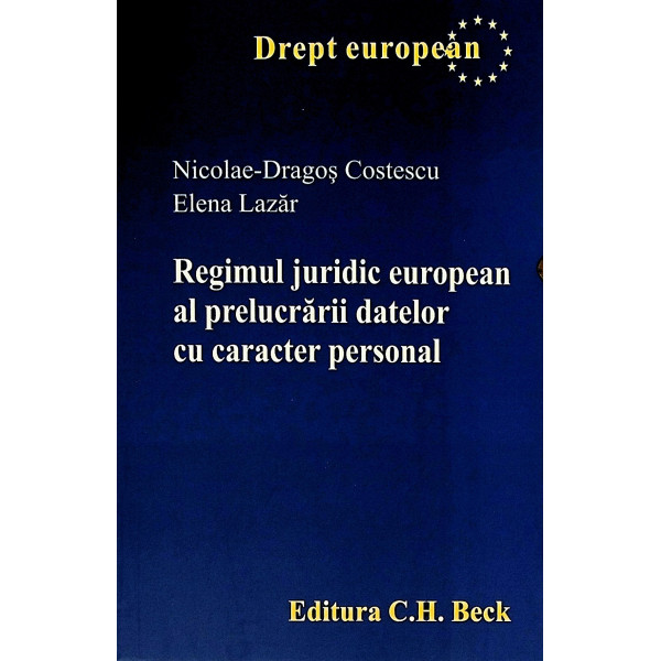 Regimul juridic european al prelucrarii datelor cu caracter personal