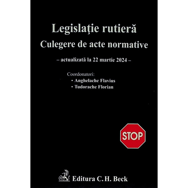 Legislatie rutiera. Culegere de acte normative