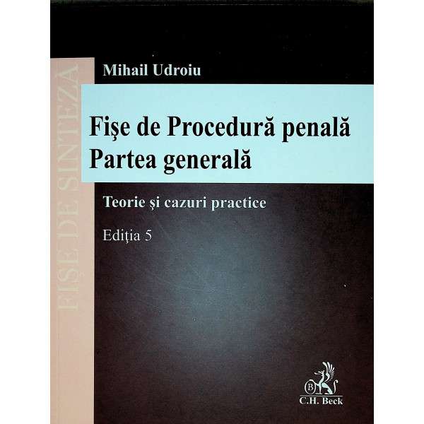 Fise de Procedura penala. Partea generala. Teorie si cazuri practice