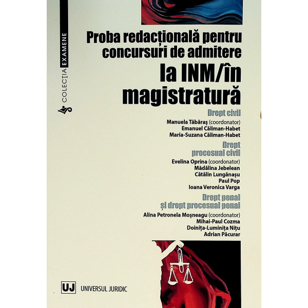Proba redactionala pentru concursuri de admitere la INM/in magistratura. Drept civi. Drept procesual civil. Drept penal si Drept