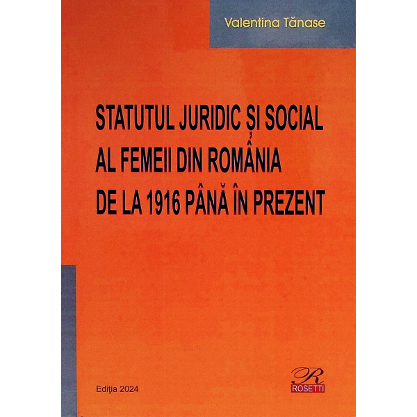 Statutul juridic al femeii din Romania de la 1916 pana in prezent