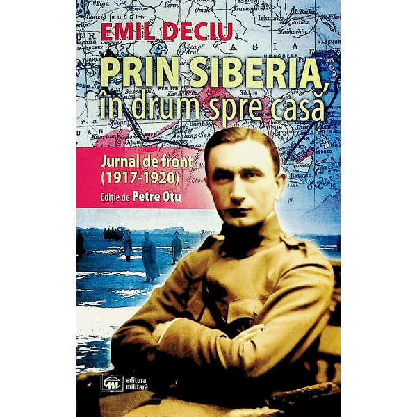 Prin Siberia, in drum spre casa. Jurnal de front (1917-1920)