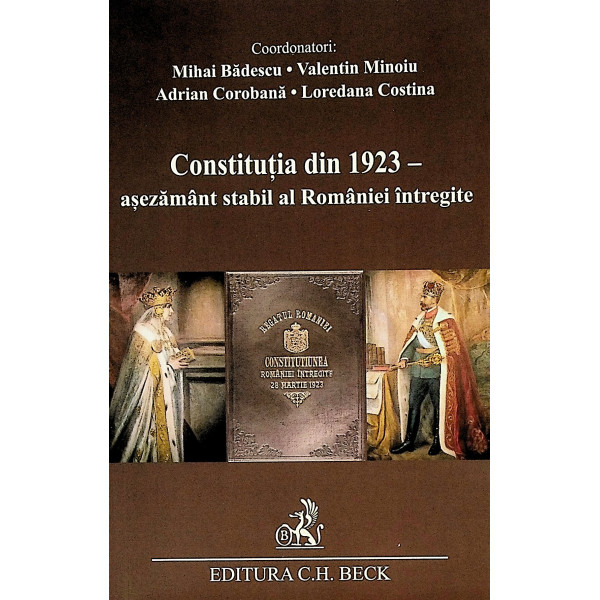 Constitutia din 1923 - Asezamant stabil al Romaniei intregite