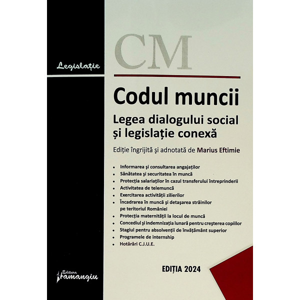 Codul muncii. Legea dialogului social si legislatie conexa