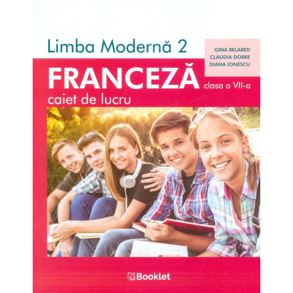 Limba moderna franceza 2, clasa a VII-a - Caiet de lucru