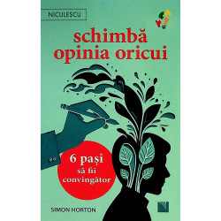 Schimba opinia oricui. 6...