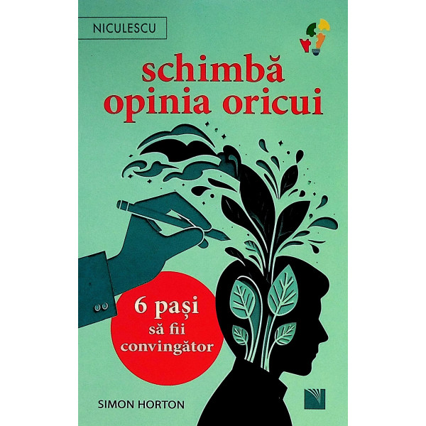 Schimba opinia oricui. 6 pasi sa fii convingator