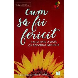 Cum sa fii fericit. Calea...
