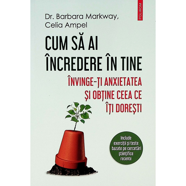 Cum sa ai incredere in tine. Invinge-ti anxietatea si obtine ceea ce iti doresti