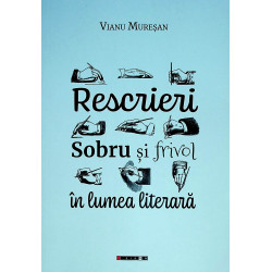 Rescrieri. Sobru si frivol...