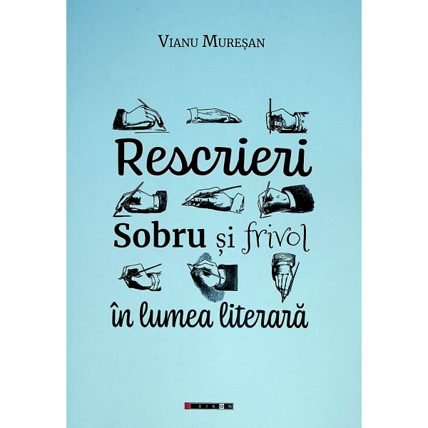 Rescrieri. Sobru si frivol in lumea literara