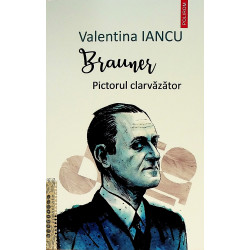 Brauner - Pictorul clarvazator