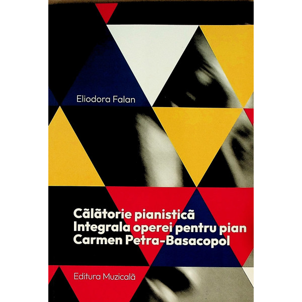 Calatorie pianistica. Integrala operei pentru pain Carmen Petra-Basacopol