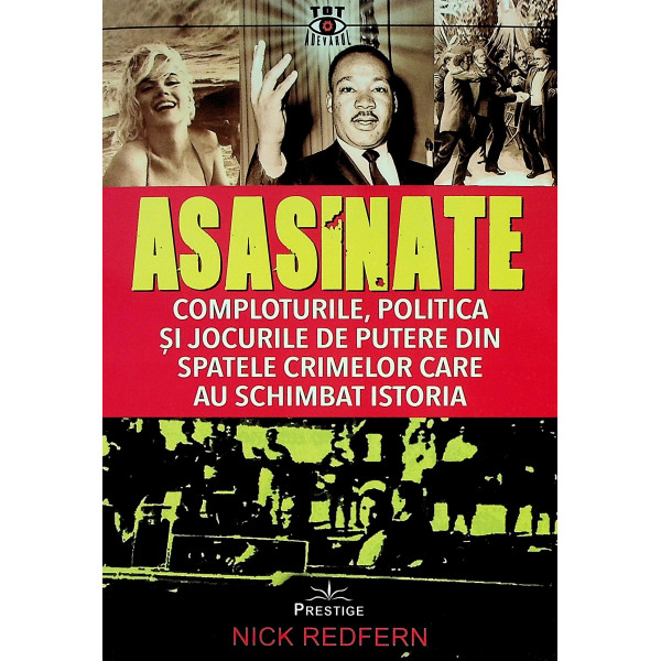 Asasinate - Comploturile, politica si jocurile de putere din spatele crimelor care au schimbat istoria