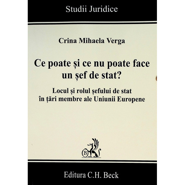 Ce poate si ce nu poate face un sef de stat? Locul si rolul sefului de stat in tari membre ale Uniunii Europene