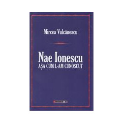 Nae Ionescu. Asa cum l-am...