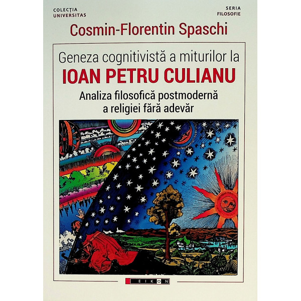 Geneza cognitivista a miturilor la Ioan Petru Culianu. Analiza filosofica postmoderna a religiei fara adevar