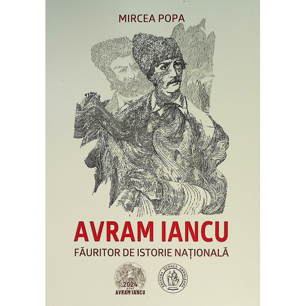 Avram Iancu - Fauritor de istorie nationala