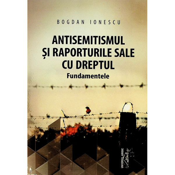 Antisemitismul si raporturile sale cu dreptul. Fundamentele