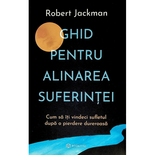 Ghid pentru alinarea suferintei. Cum sa iti vindeci sufletul dupa o pierdere dureroasa