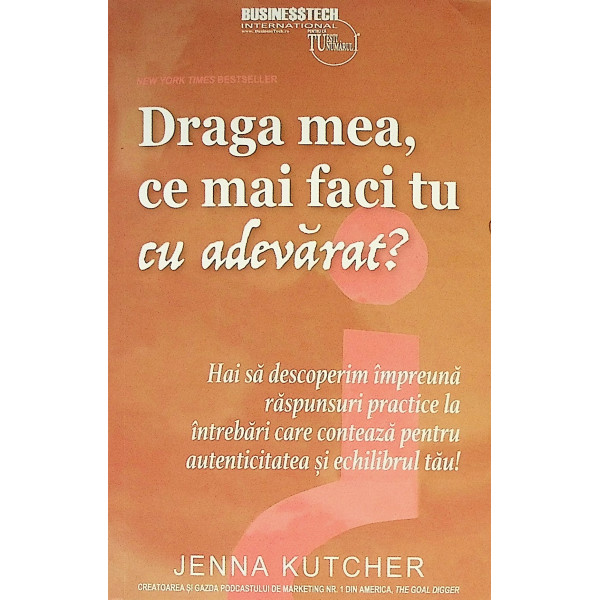 Draga mea, ce mai faci tu cu adevarat? Hai sa descoperim impreuna raspunsuri practice la intrebari care conteaza pentru autentic