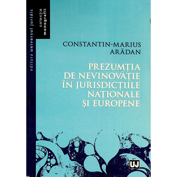 Prezumtia de nevinovatie in jurisdictiile nationale si europene