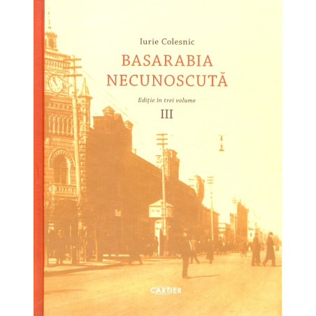 Basarabia necunoscuta, vol....