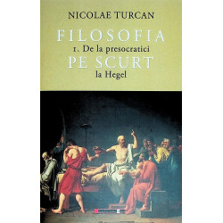 Filosofia pe scurt, vol. I...