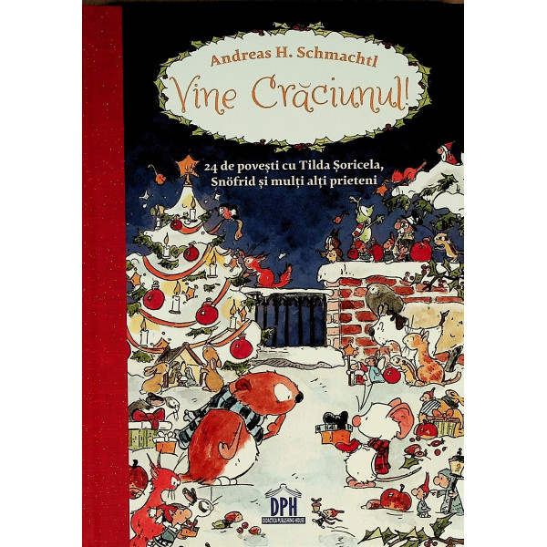 Vine Craciunul! 24 de povesti cu Tilda Soricela, Snofrid si mult alti prieteni