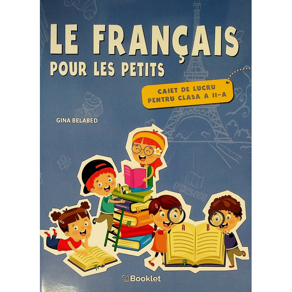 Le francais pour les petits - Caiet de lucru, clasa a II-a